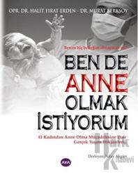 Ben de Anne Olmak İstiyorum