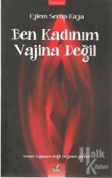 Ben Kadınım Vajina Değil