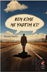 Ben Kime Ne Yaptım ki?