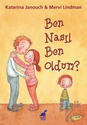 Ben Nasıl Ben Oldum?