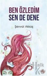 Ben Özledim Sen de Dene