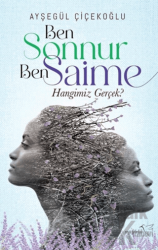 Ben Sonnur, Ben Saime: Hangimiz Gerçek?