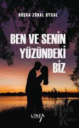 Ben Ve Senin Yüzündeki Biz