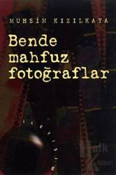 Bende Mahfuz Fotoğraflar