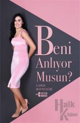 Beni Anlıyor Musun?