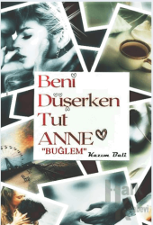 Beni Düşerken Tut Anne