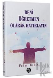 Beni Öğretmen Olarak Hatırlayın