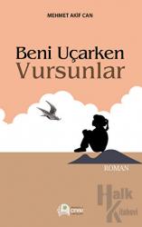 Beni Uçarken Vursunlar