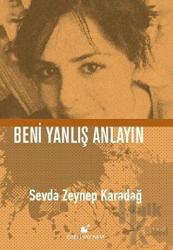 Beni Yanlış Anlayın (Ciltli)