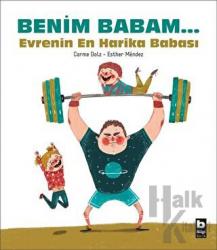 Benim Babam... Evrenin En Harika Babası