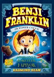 Benji Franklin - Zilyoner Çocuk: Süper-Güçlü Roketler Yapıyor (Ciltli)