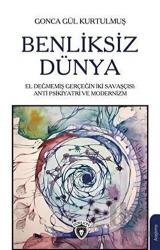 Benliksiz Dünya El Değmemiş Gerçeğin İki Savaşçısı: Anti Psikiyatri ve Modernizm