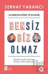 Bensiz Biz Olmaz