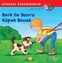 Berk ile Yavru Köpek Benek - Dünyayı Öğreniyorum