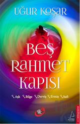 Beş Rahmet Kapısı Aşk - Bilge - Derviş - Ermiş - Sufi