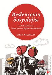 Beslencenin Sosyolojisi Orta Sınıf(lar)ın Yeme İçme ve Eğlence Örüntüleri