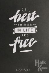 Best Things In Life Are Free