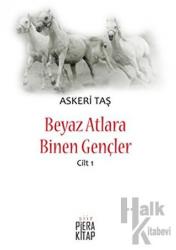 Beyaz Atlara Binen Gençler Cilt 1