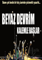 Beyaz Devrim Kalemle Başlar