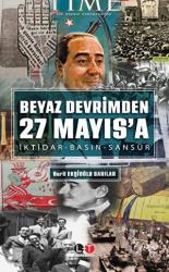 Beyaz Devrimden 27 Mayıs'a İktidar-Basın-Sansür