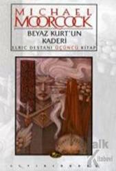 Beyaz Kurt’un Kaderi Elric Destanı Üçüncü Kitap