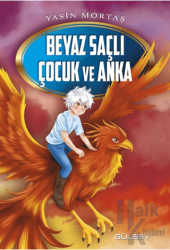 Beyaz Saçlı Çocuk ve Anka