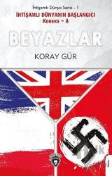 Beyazlar - İhtişamlı Dünyanın Başlangıcı Kodeks - A