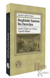 Beyhûde Sanma Bu Devrânı/ Kadirî Âdâb ve Erkânı-Eşrefî-Rûmî-