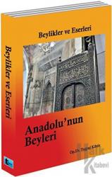 Beylikler ve Eserleri - Anadolu’nun Beyleri