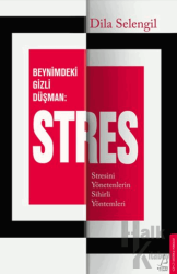 Beynimizdeki Gizli Düşman: Stres Stresini Yönetenlerin Sihirli Yöntemleri