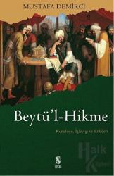 Beytü'l-Hikme Kuruluşu,İşleyişi ve Etkileri