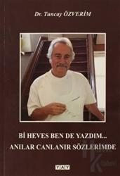 Bi Heves Ben de Yazdım... Anılar Canlanır Sözlerimde