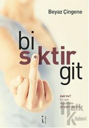 Bi S*ktir Git