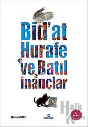 Bidat, Hurafe ve Batıl İnançlar