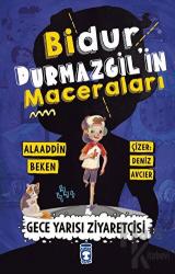 Bidur Durmazgil'in Maceraları - Gece Yarısı Ziyaretçisi (Ciltli)