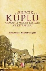 Bilecik Küplü Osmanlı Mezar Taşları ve Kitabeleri