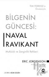 Bilgenin Güncesi: Naval Ravikant - Mutluluk ve Zenginlik Rehberi