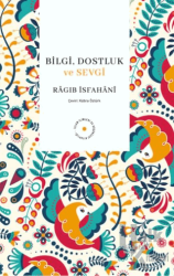 Bilgi, Dostluk ve Sevgi