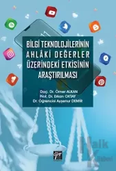 Bilgi Teknolojilerinin Ahlaki Değerler Üzerindeki Etkisinin Araştırılması