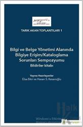 Bilgi ve Belge Yönetimi Alanında Bilgiye Erişim/Kataloglama Sorunları Sempozyumu Bildiriler Kitabı