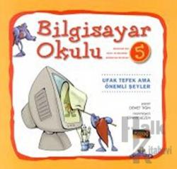 Bilgisayar Okulu 5 Ufak Tefek Ama Önemli Şeyler