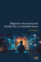 Bilgisayar Oyuncularında Kimlik Din ve Gündelik Hayat