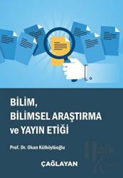 Bilim, Bilimsel Araştırma ve Yayın Etiği