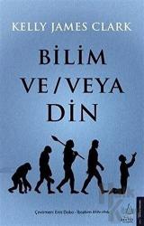 Bilim ve - veya Din