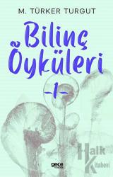 Bilinç Öyküleri 1