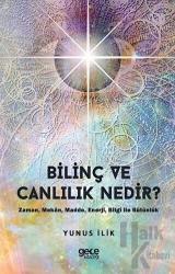 Bilinç ve Canlılık Nedir ?