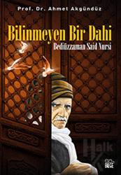 Bilinmeyen Bir Dahi Bediüzzaman Said Nursi