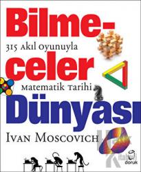 Bilmeceler Dünyası - 315 Akıl Oyunuyla Matematik Tarihi