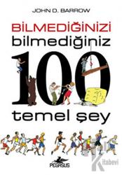 Bilmediğinizi Bilmediğiniz 100 Temel Şey