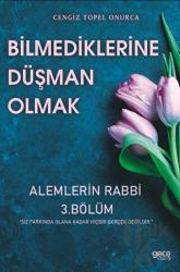 Bilmediklerime Düşman Olmak 3